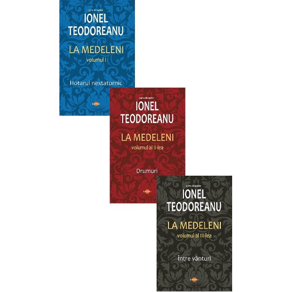 Pachet 3 volume: La Medeleni Vol.1 + Vol.2 + Vol.3 - Ionel Teodoreanu