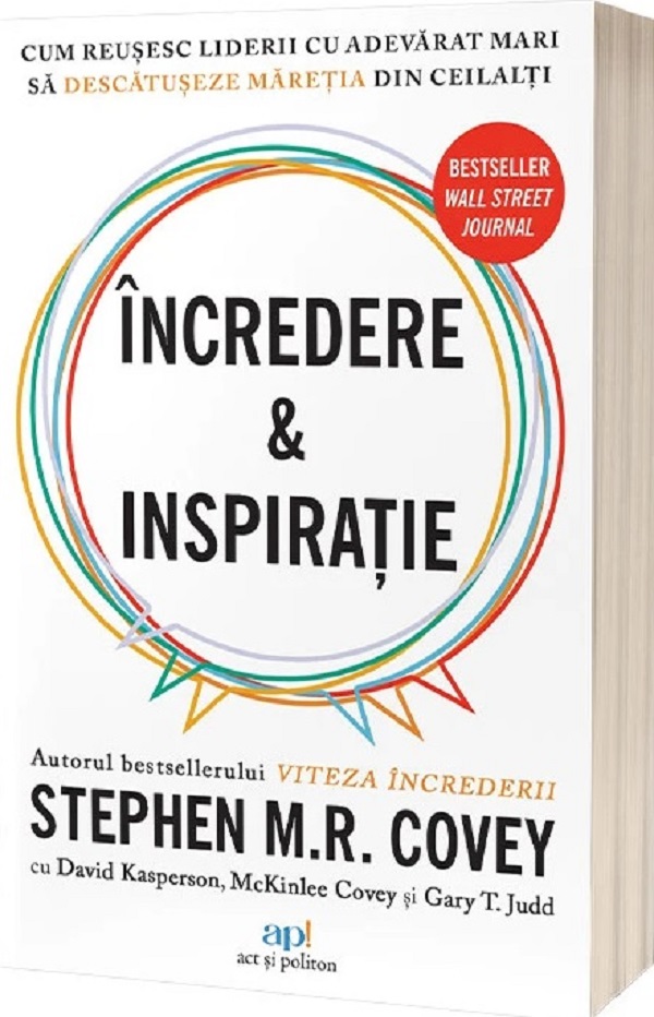 Incredere si Inspiratie. Cum reusesc liderii cu adevarat mari sa descopere maretia in semenii lor - Stephen M.R. Covey