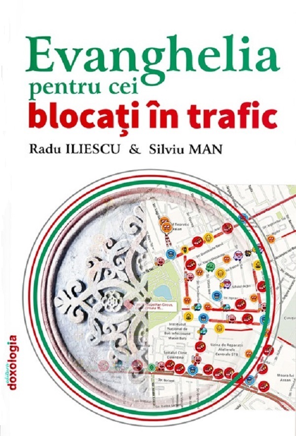 Evanghelia pentru cei blocati in trafic - Radu Iliescu, Silviu Man