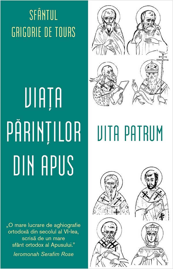 Viata Parintilor din Apus. Vita Patrum - Sfantul Grigorie de Tours