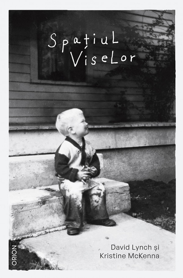 Spatiul viselor - David Lynch, Kristine McKenna