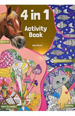 Coperta cărții 'Carte cu activități 4 în 1: Antistres'