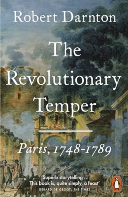 Revolutionary Temper - Robert Darnton
