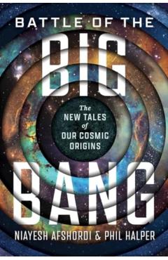 Poza produsului Battle of the Big Bang - Niayesh|halper Afshordi