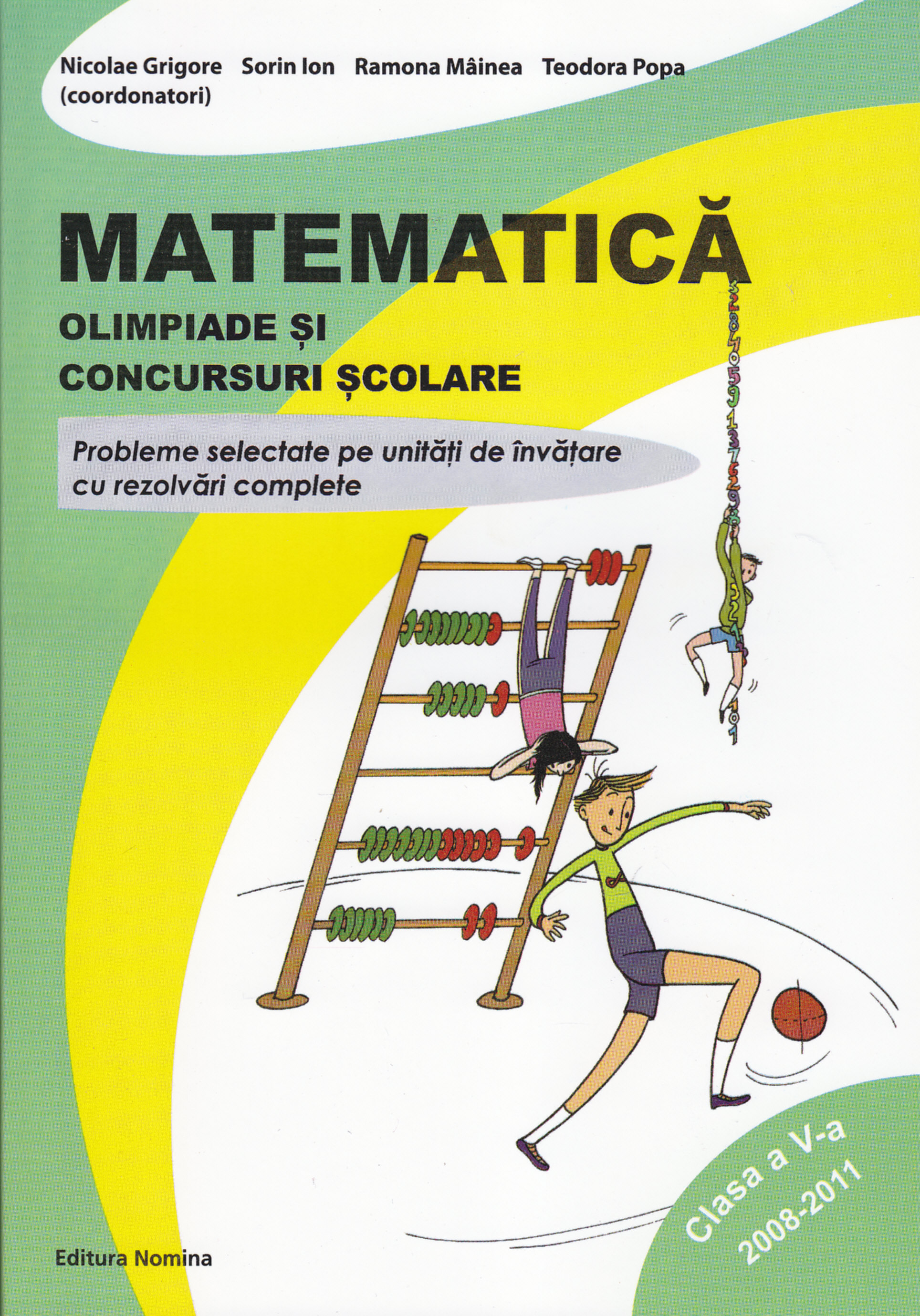 Coperta cărții 'Matematica cls 5 2008-2011 Olimpiade si concursuri scolare - Nicolae Grigore, Sorin Ion'