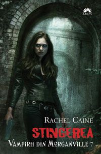 Vampirii din Morganville 7: Stingerea - Rachel Caine