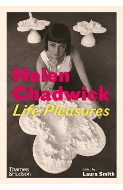 Coperta cărții 'Helen Chadwick - Laura Smith'