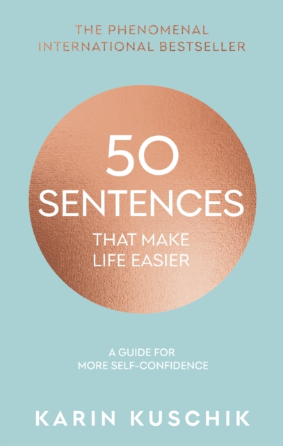 50 Sentences That Make Life Easier - Karin Kuschik