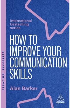 How to Improve Your Communication Skills - Alan Barker