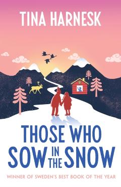 Coperta cărții 'Those Who Sow in the Snow - Tina Harnesk'