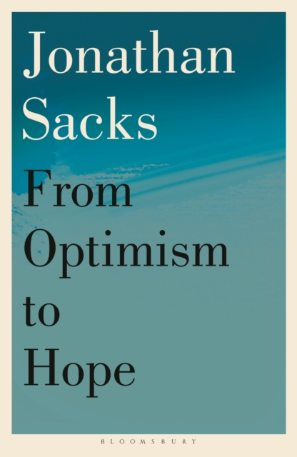 From Optimism to Hope - Sir Jonathan Sacks