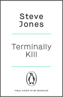 Coperta cărții 'Terminally Kill - Steve Jones'