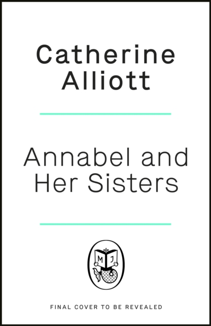 Annabel and Her Sisters - Catherine Alliott
