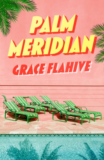 Palm Meridian - Grace Flahive