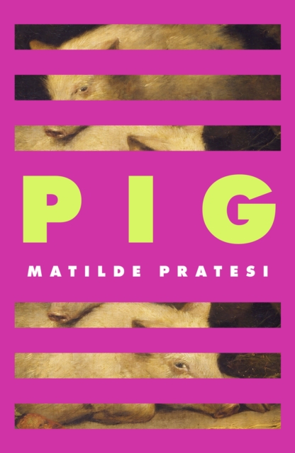 Pig - Matilde Pratesi