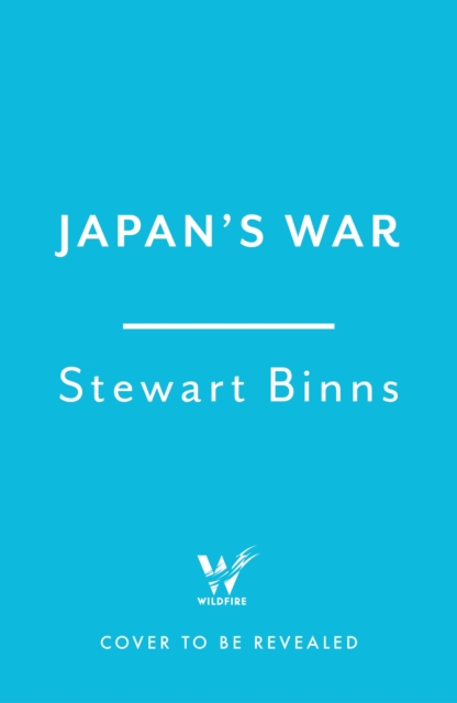 Japan's War - Stewart Binns
