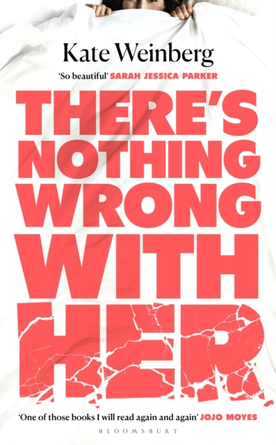 There’s Nothing Wrong With Her - Kate Weinberg