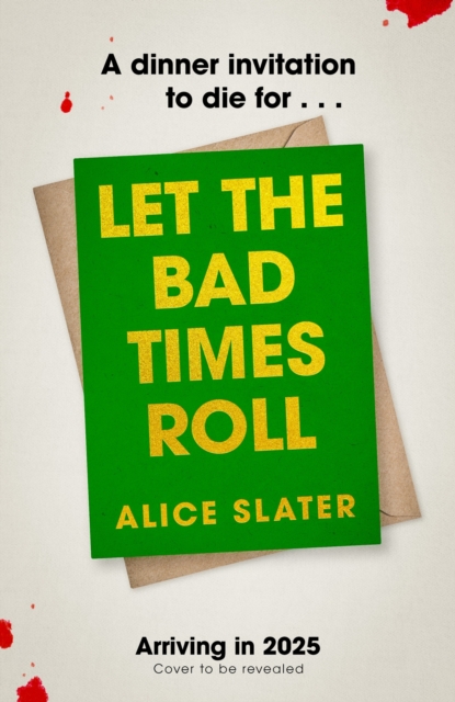 Let the Bad Times Roll - Alice Slater