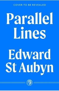 Coperta cărții 'Parallel Lines - Edward St Aubyn'