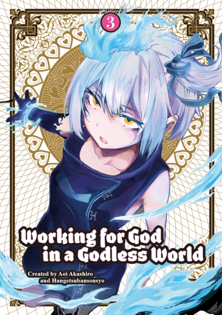 Working for God in a Godless World Vol. 3 - Sonsho|akashiro Hangetsuban