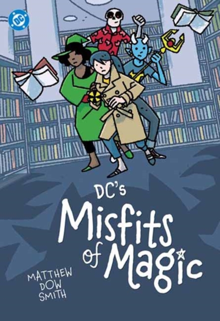 DC's Misfits of Magic - Matthew Smith|dow Dow