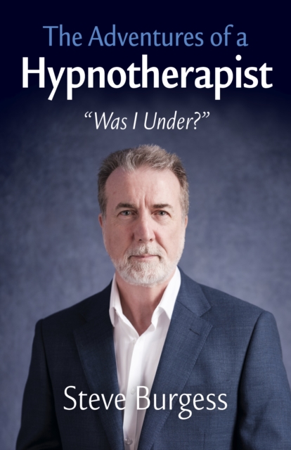 Adventures of a Hypnotherapist, The - Steve Burgess