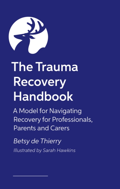 Trauma Recovery Handbook - Betsy De Thierry