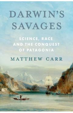 Darwin’s Savages - Matthew Carr