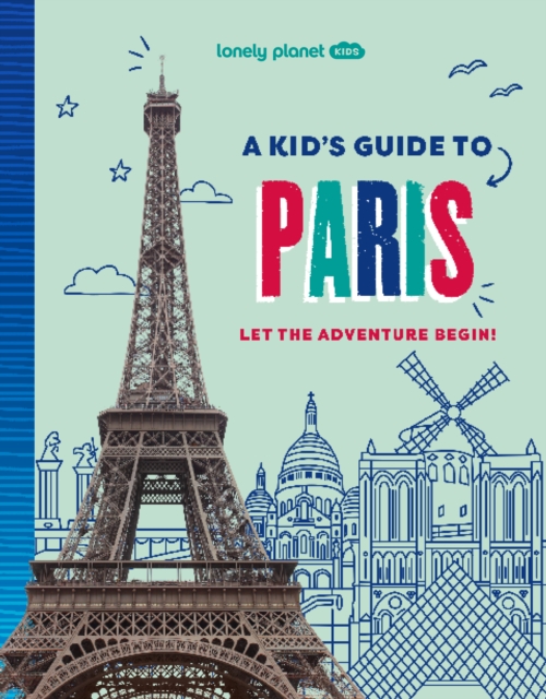 Lonely Planet Kids A Kid's Guide to Paris - 