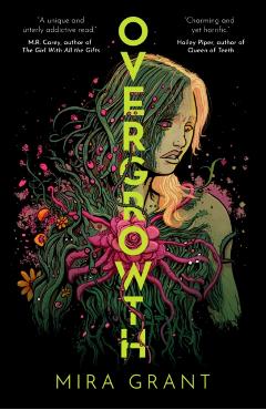 Coperta cărții 'Overgrowth - Mira Grant'