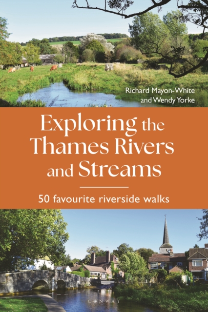 Exploring the Thames Rivers and Streams - Richard|yorke Mayon-white