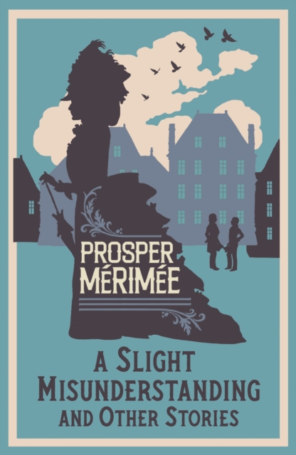 Slight Misunderstanding and Other Stories - Prosper Merimee
