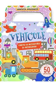 Poza produsului Vehicule: Carte cu activitati si abtibilduri. Gentuta amuzanta