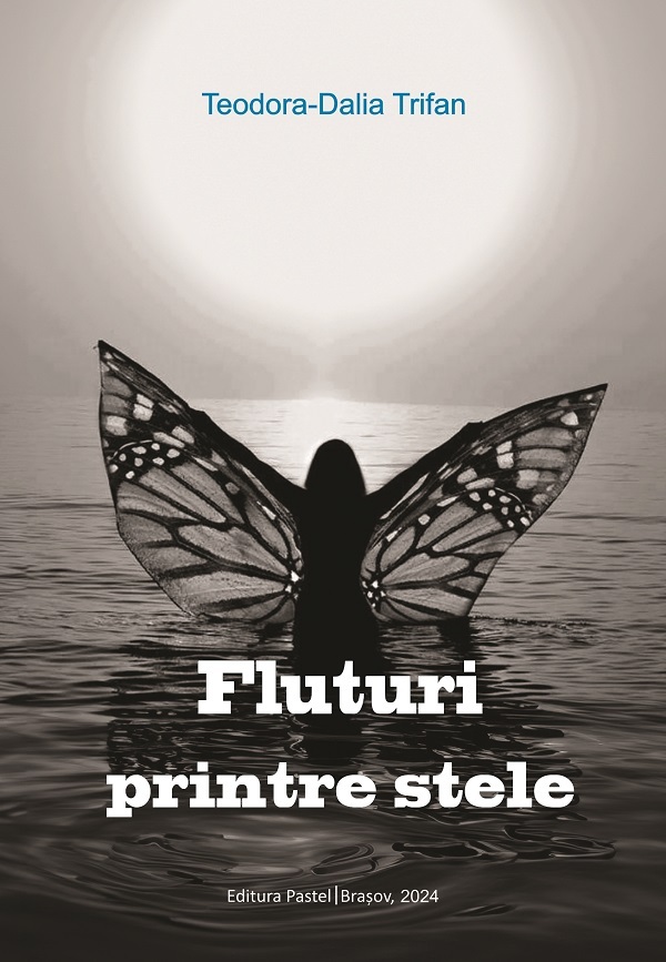 Fluturi printre stele - Teodora-Dalia Trifan