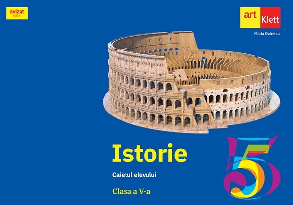 Istorie - Clasa 5 - Caietul elevului - Maria Ochescu