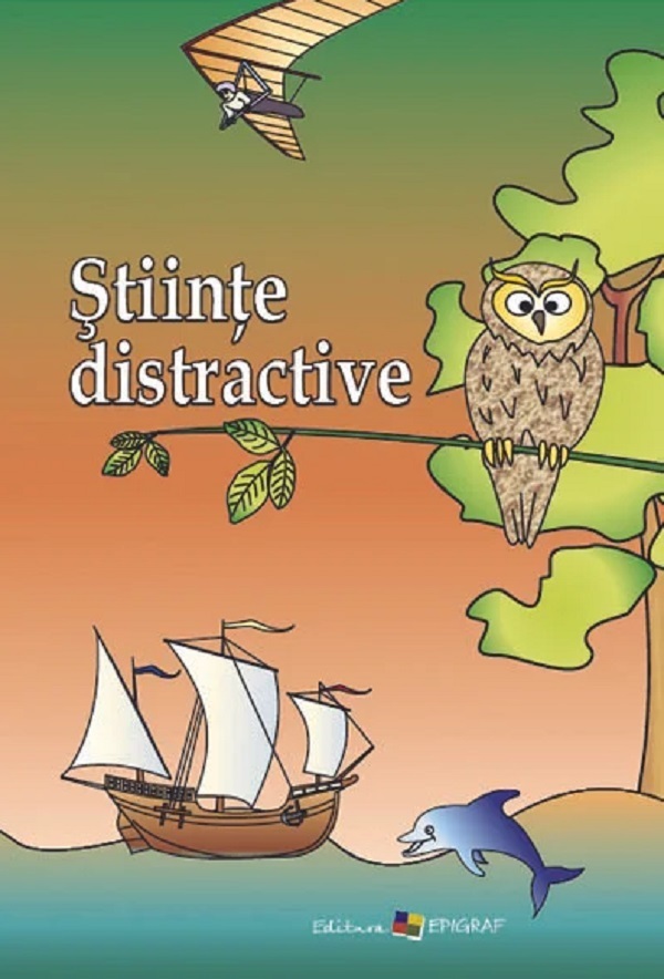 Stiinte distractive 7-10 ani - Ala Bujor