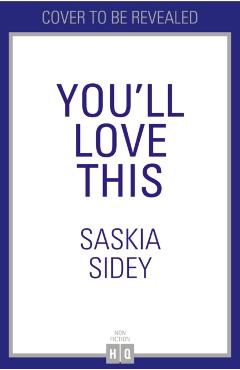 You’ll Love This - Saskia Sidey