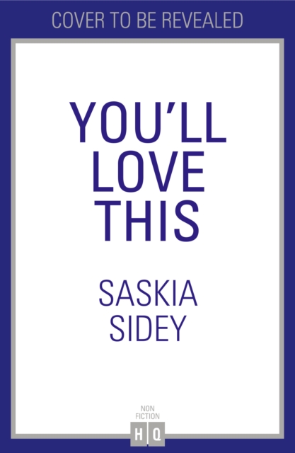 You’ll Love This - Saskia Sidey