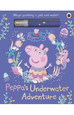 Coperta cărții 'Peppa Pig: Peppa’s Underwater Adventure -'