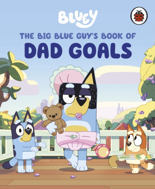 Bluey: The Big Blue Guy's Book of Dad Goals - 