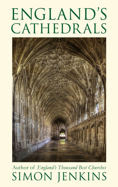 England's Cathedrals - Simon Jenkins