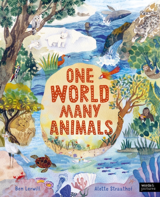 One World, Many Animals - Ben Lerwill