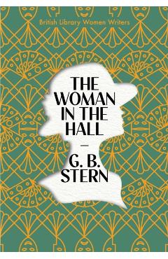 Coperta cărții 'Woman in the Hall - G. B. Stern'