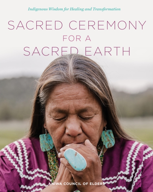 Sacred Ceremony for a Sacred Earth - 