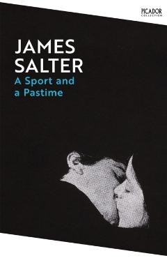 Poza produsului Sport and a Pastime - James Salter