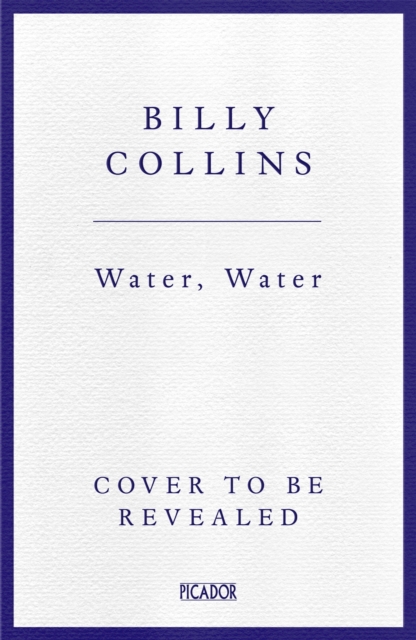 Water, Water - Billy Collins