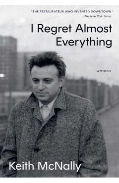 Coperta cărții 'I Regret Almost Everything - Keith Mcnally'