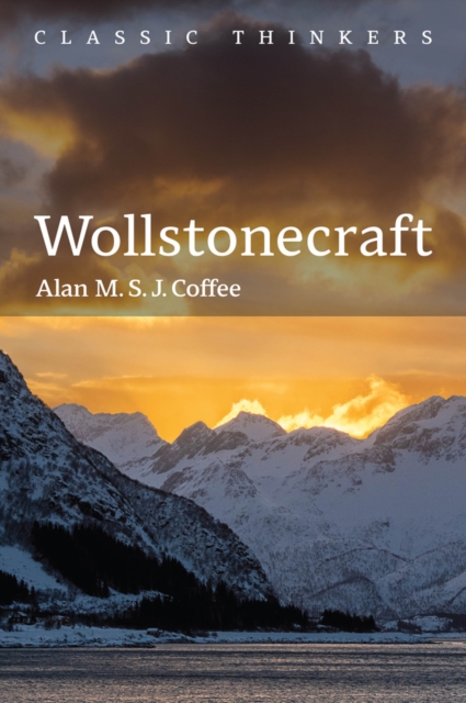 Wollstonecraft - Alan M. S. J. (king's College London) Coffee