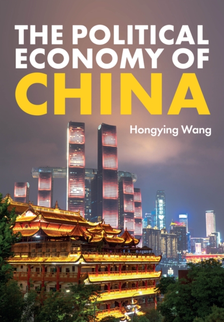 Political Economy of China - Hongying Wang