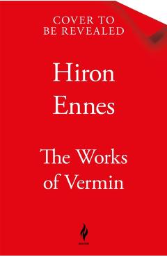 Poza produsului Works of Vermin - Hiron Ennes